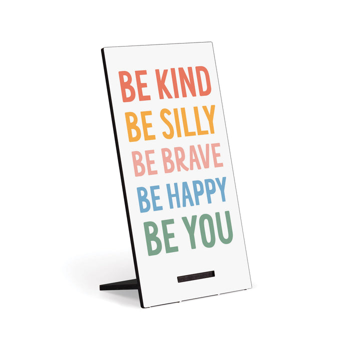 Be Kind, Be Silly, Be Brave, Be Happy, Be You Snap Sign