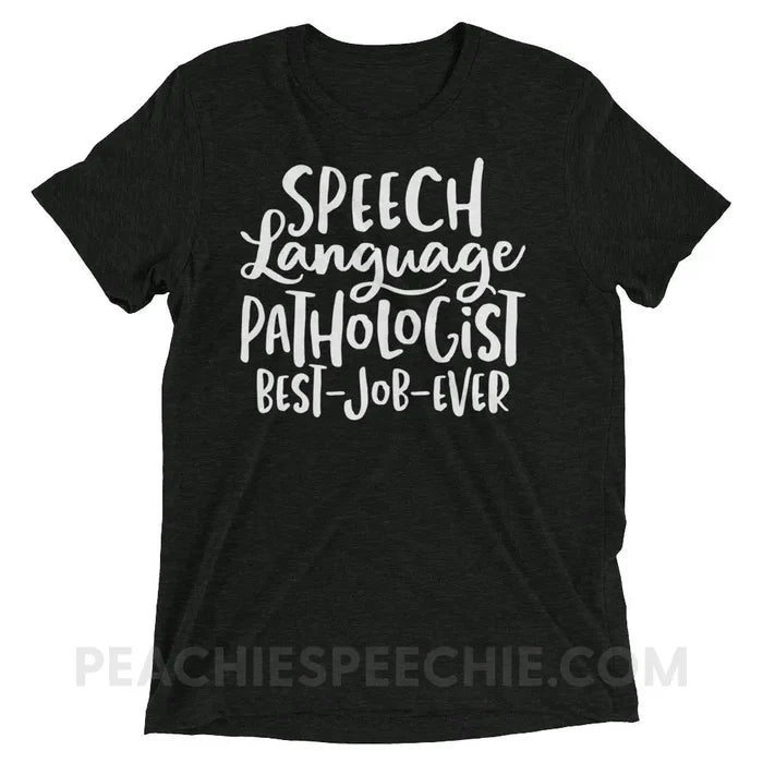 Best Job Ever Tri-Blend Tee - Charcoal-Black Triblend / XS - T-Shirts & Tops peachiespeechie.com