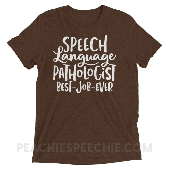 Best Job Ever Tri-Blend Tee - Brown Triblend / XS - T-Shirts & Tops peachiespeechie.com