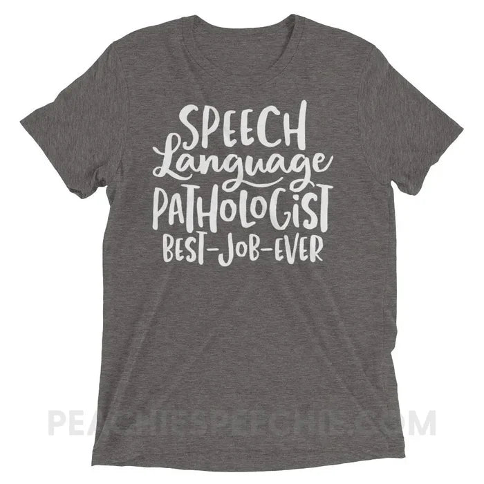 Best Job Ever Tri-Blend Tee - Grey Triblend / XS - T-Shirts & Tops peachiespeechie.com