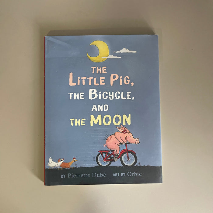 [Brand New] The Little Pig, The Bicycle, and The Moon / Pierrette Dube