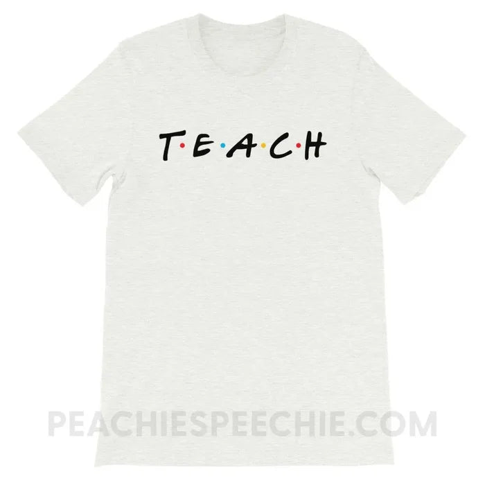 Friends Teach Premium Soft Tee - Ash / S - T-Shirts & Tops peachiespeechie.com