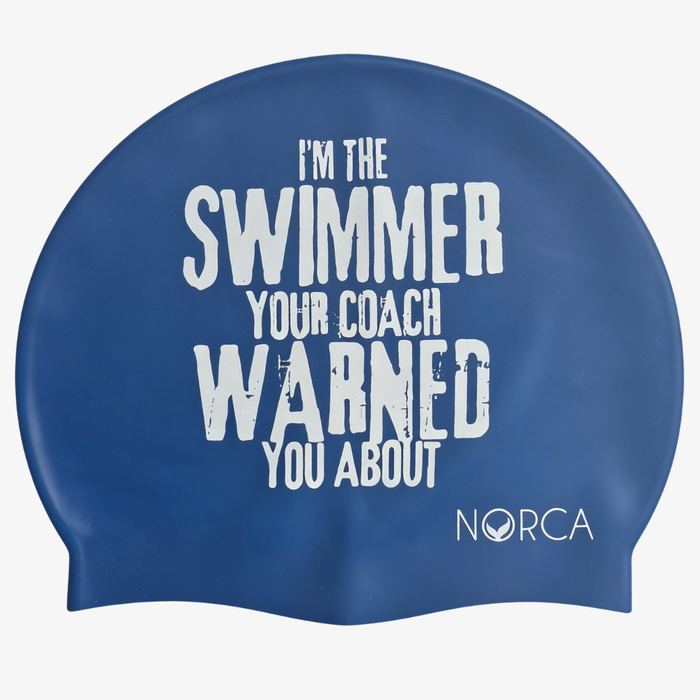 I'm The Swimmer Your Coach Warned You About - Silicone Swim Cap - Norca Athletic Swimwear