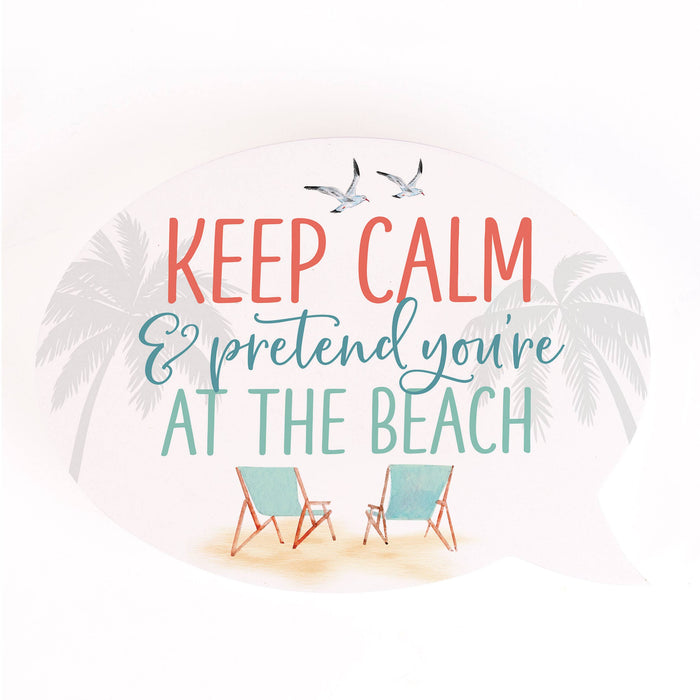Keep Calm and Pretend You're at the Beach Word Bubble