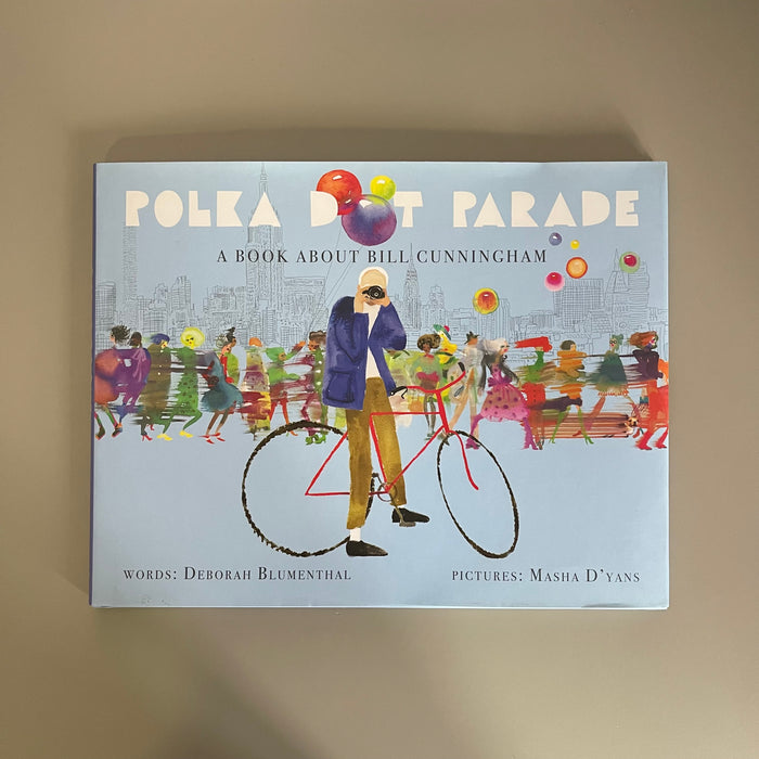 [New] Polka Dot Parade - A Book About Bill Cunningham / Deborah Blumenthal