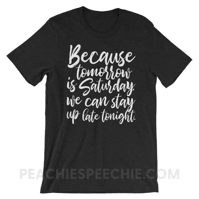 Saturday Premium Soft Tee - Black Heather / XS - T-Shirts & Tops peachiespeechie.com