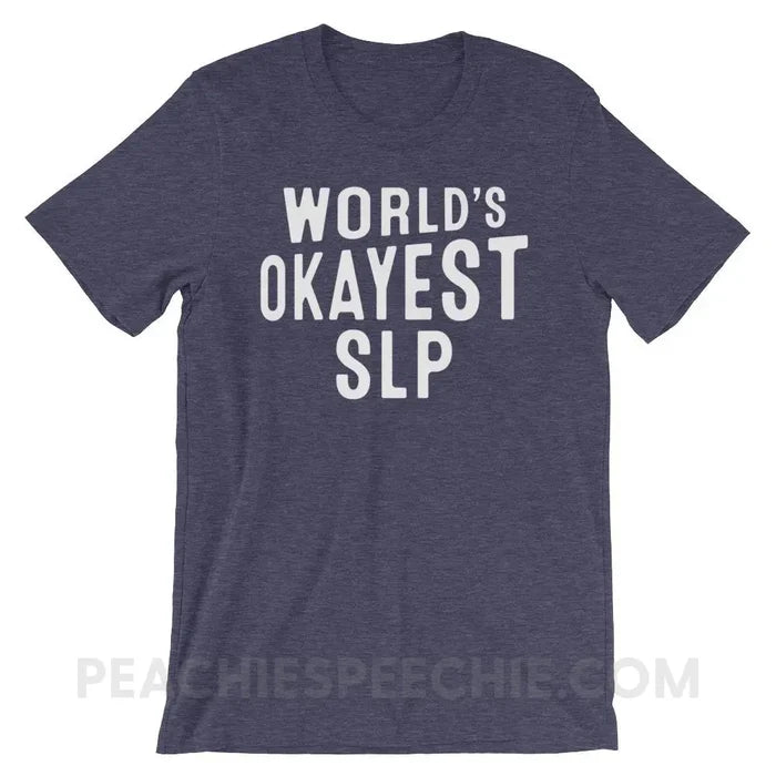 World’s Okayest SLP Premium Soft Tee - Heather Midnight Navy / XS - T-Shirts & Tops peachiespeechie.com
